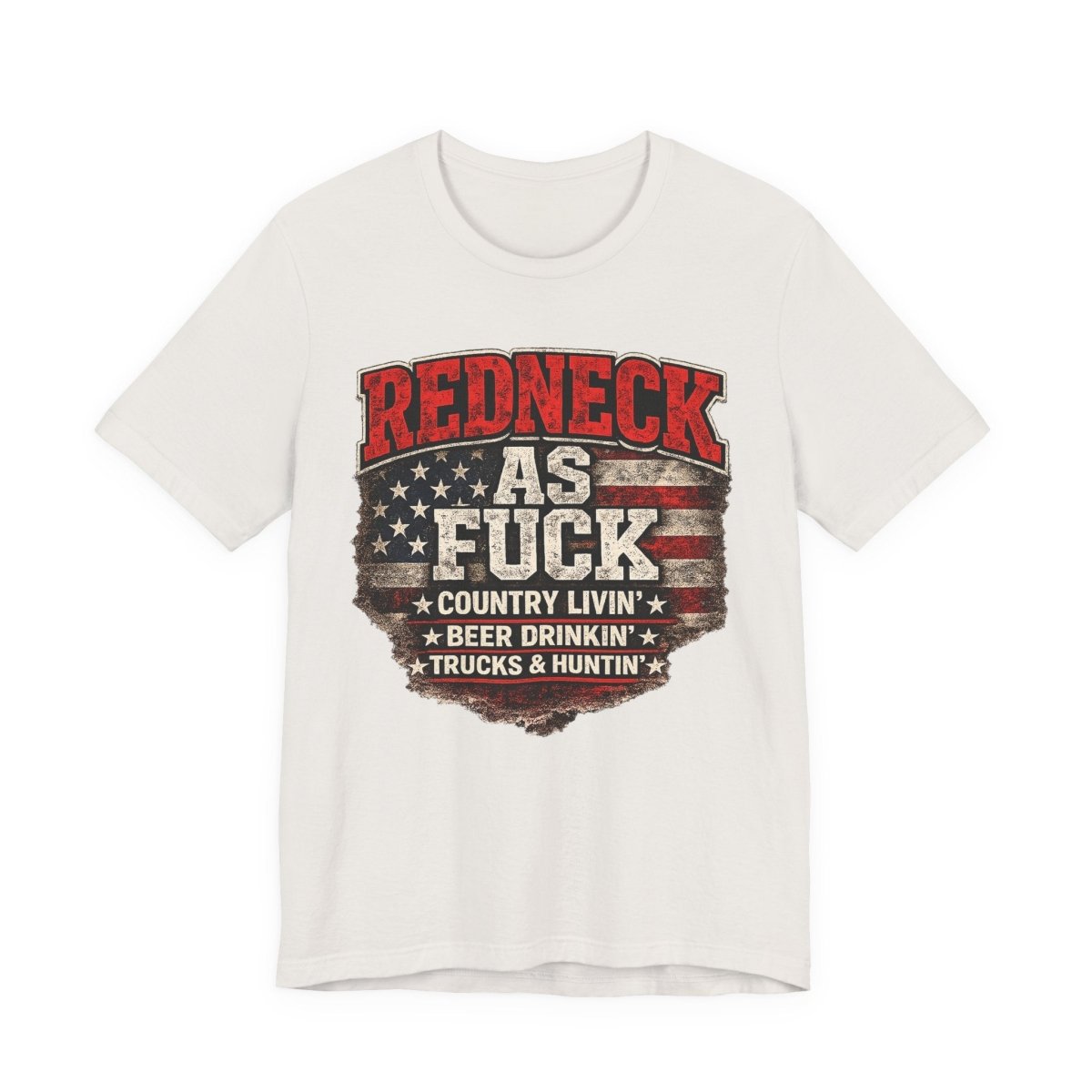 Redneck As Fuck T-Shirt | American Flag Country Pride Graphic Tee - Anything AF