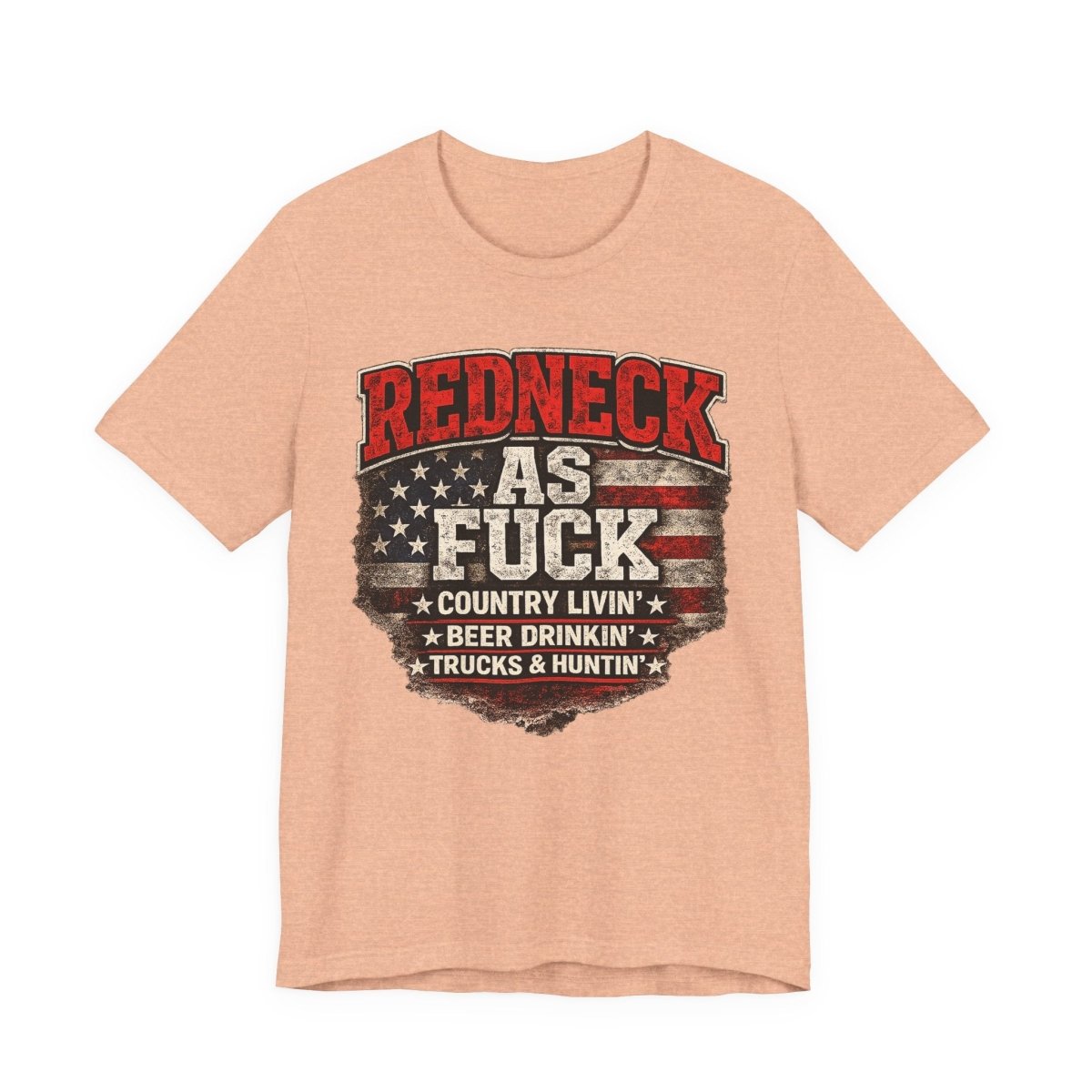 Redneck As Fuck T-Shirt | American Flag Country Pride Graphic Tee - Anything AF