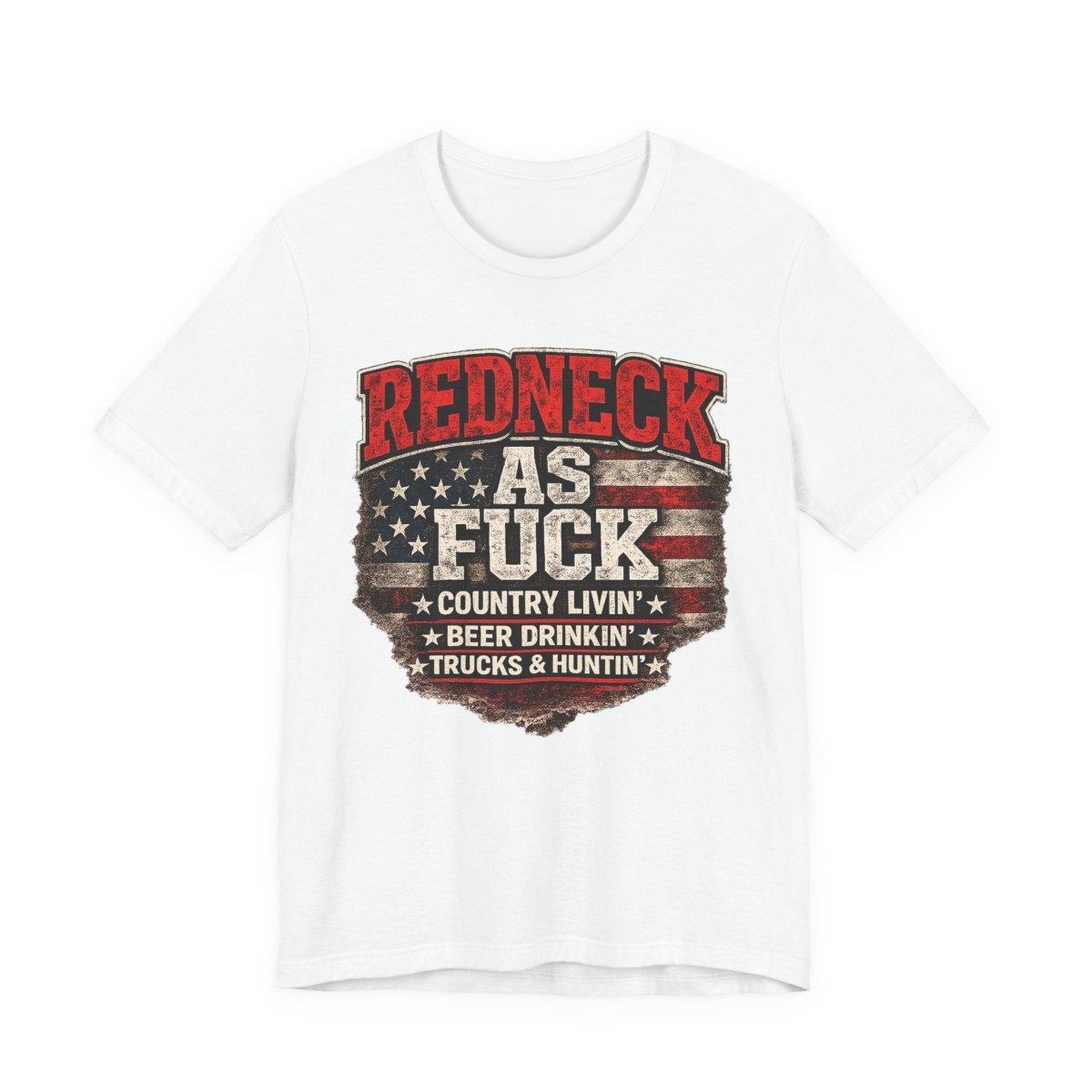 Redneck As Fuck T-Shirt | American Flag Country Pride Graphic Tee - Anything AF