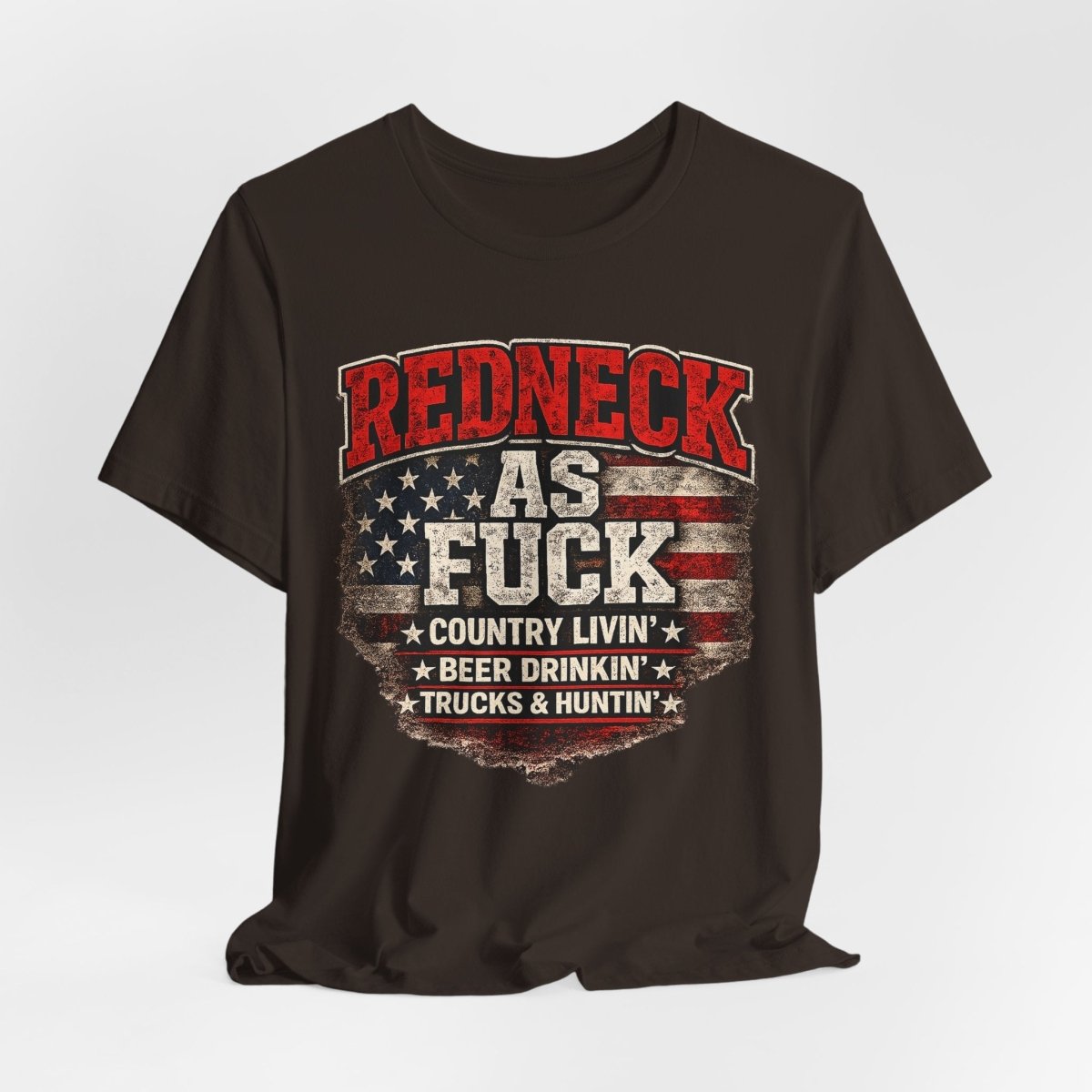 Redneck As Fuck T-Shirt | American Flag Country Pride Graphic Tee - Anything AF