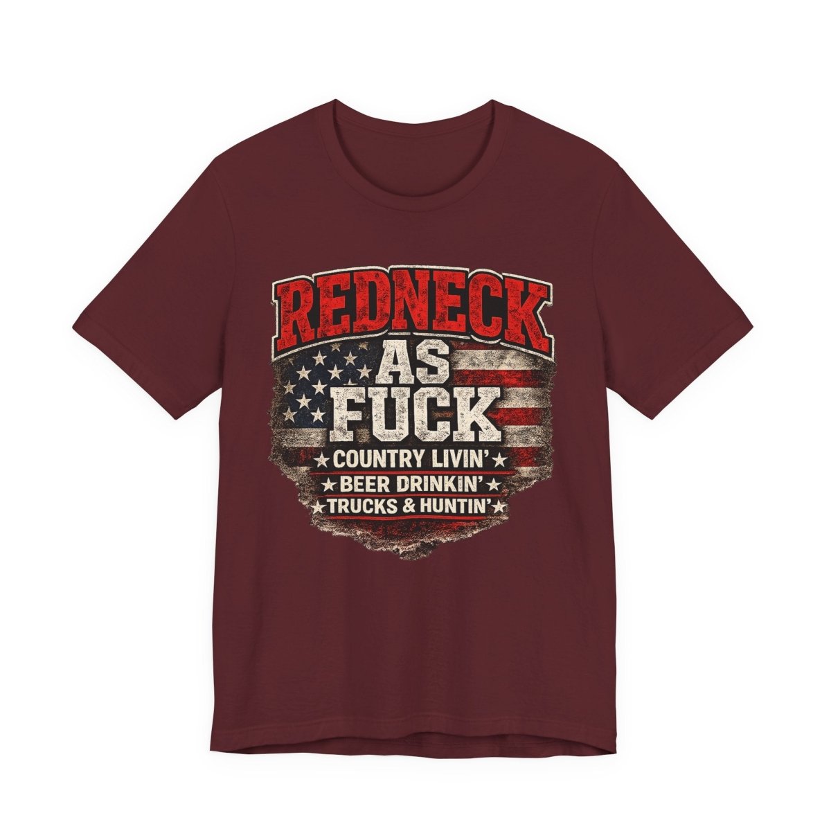 Redneck As Fuck T-Shirt | American Flag Country Pride Graphic Tee - Anything AF