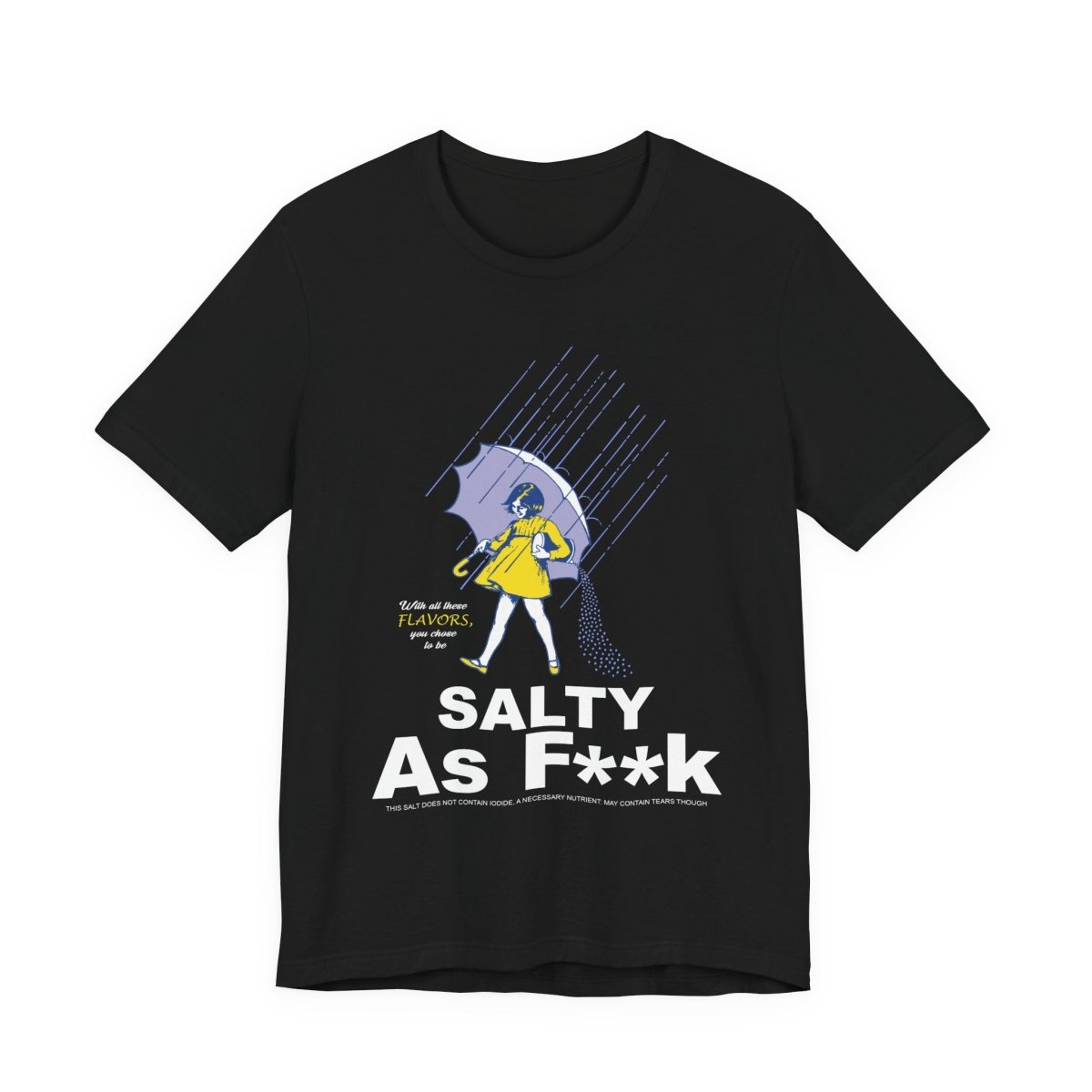 Salty As F**K T-Shirt | Morton Salt Girl Vintage Graphic | Sarcastic Attitude Graphic Tee | Anything AF - Anything AF