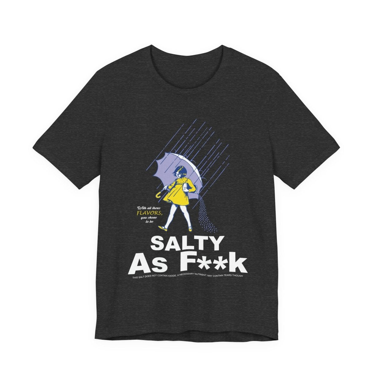 Salty As F**K T-Shirt | Morton Salt Girl Vintage Graphic | Sarcastic Attitude Graphic Tee | Anything AF - Anything AF