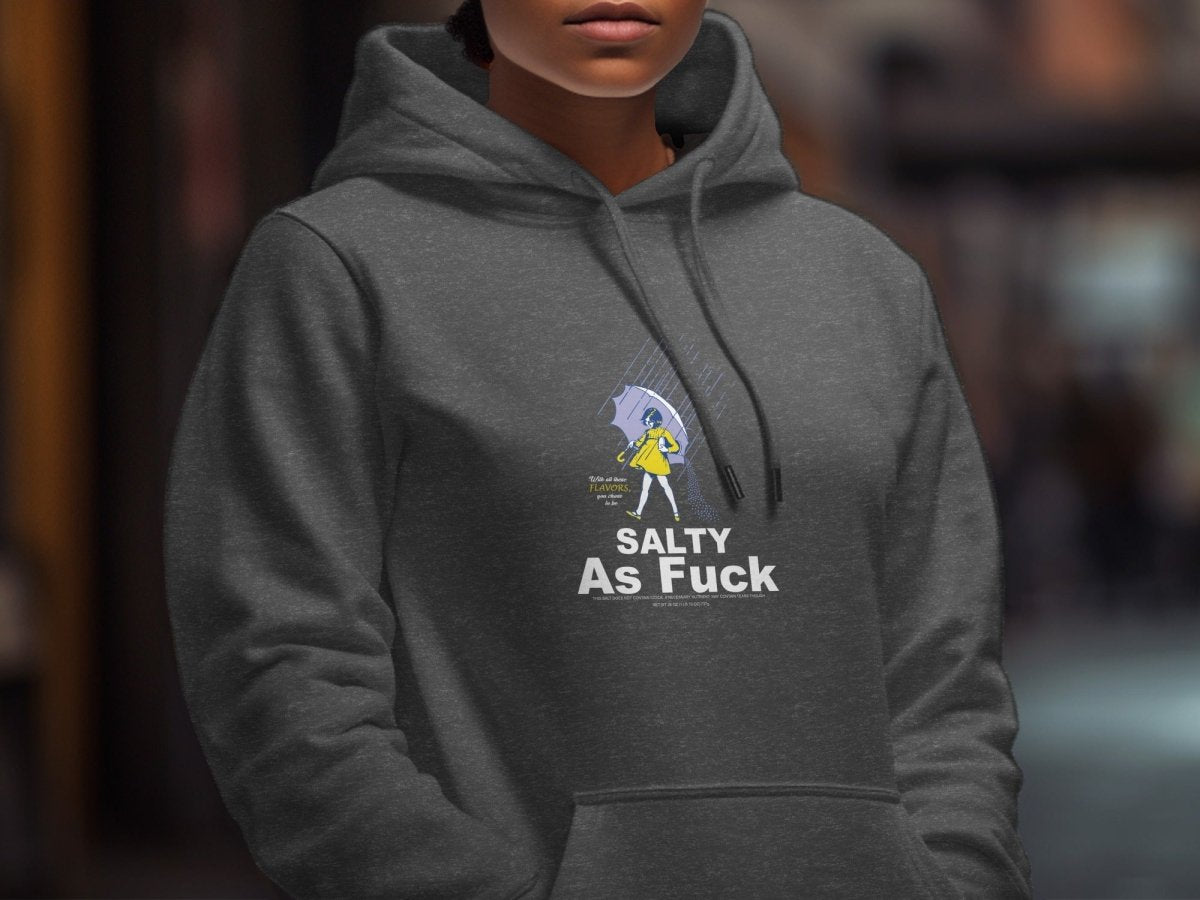 Salty As Fuck Hoodie | Morton Salt Girl Graphic | NSFW Edition | Anything AF - Anything AF