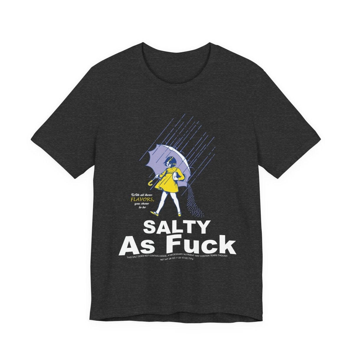 Salty As Fuck T-Shirt | Morton Salt Girl Vintage Graphic | Sarcastic Attitude Graphic Tee | Anything AF - Anything AF
