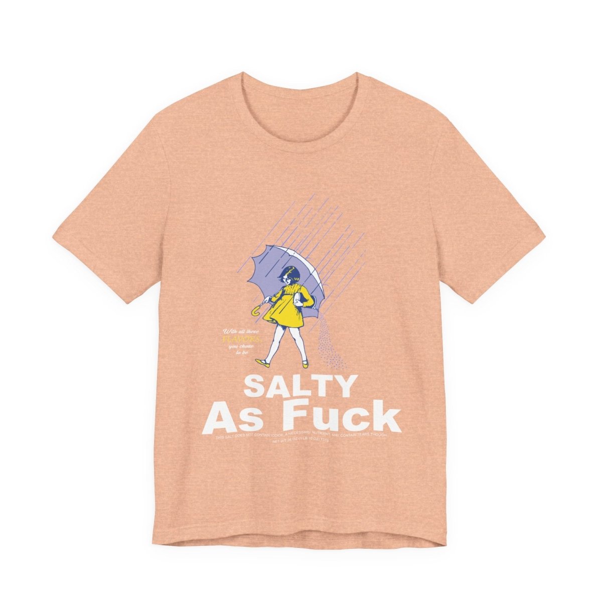 Salty As Fuck T-Shirt | Morton Salt Girl Vintage Graphic | Sarcastic Attitude Graphic Tee | Anything AF - Anything AF