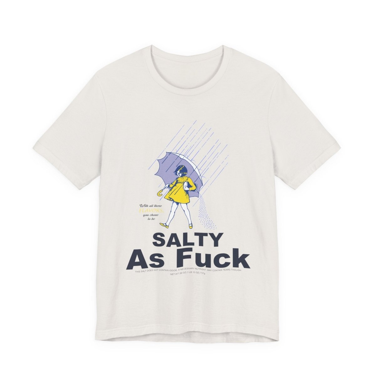 Salty As Fuck T-Shirt | Morton Salt Girl Vintage Graphic | Sarcastic Attitude Graphic Tee | Anything AF - Anything AF