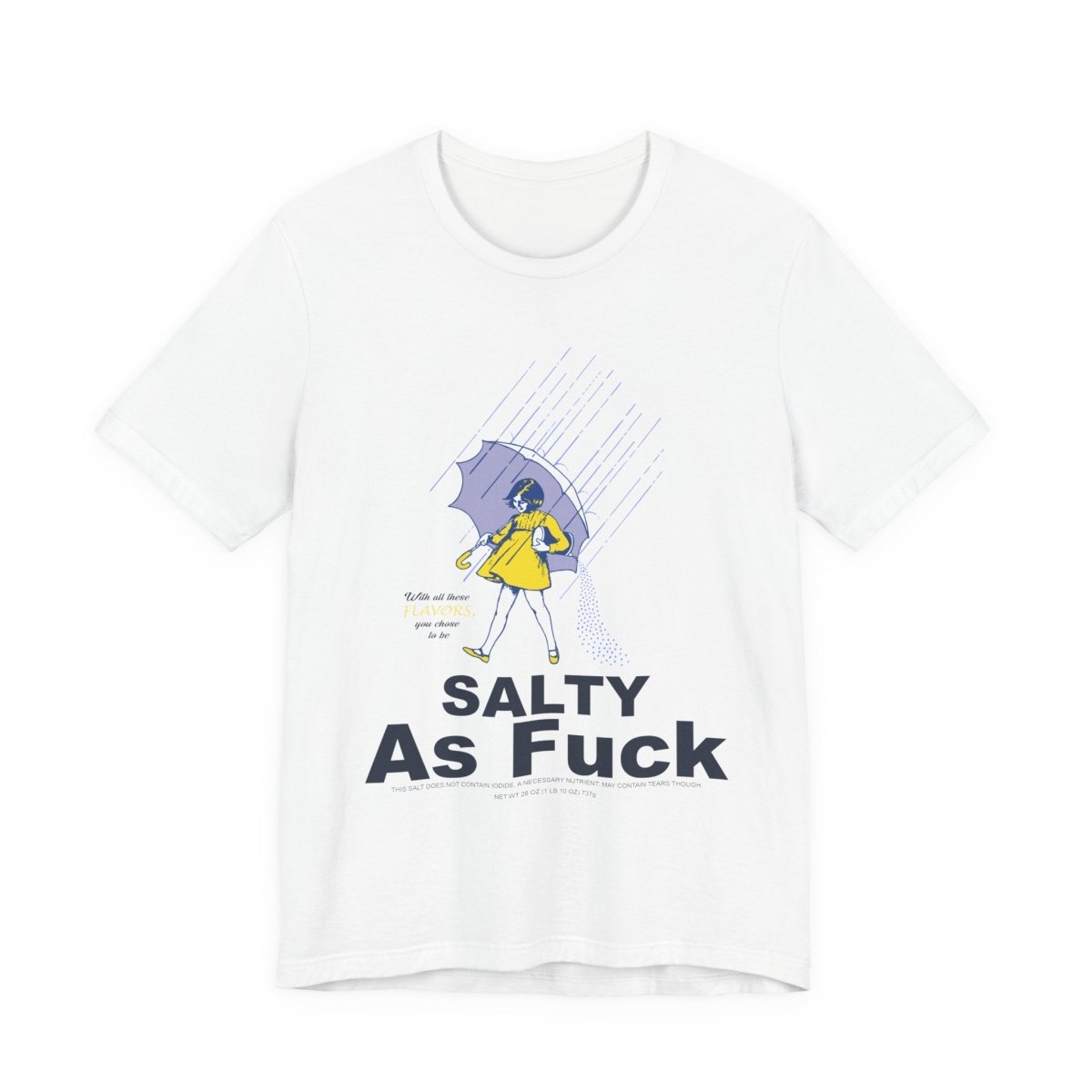 Salty As Fuck T-Shirt | Morton Salt Girl Vintage Graphic | Sarcastic Attitude Graphic Tee | Anything AF - Anything AF