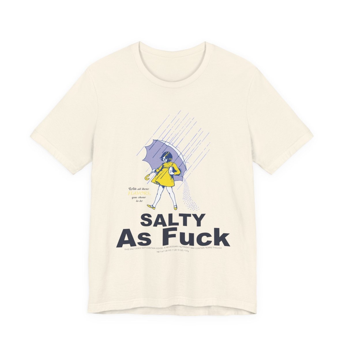 Salty As Fuck T-Shirt | Morton Salt Girl Vintage Graphic | Sarcastic Attitude Graphic Tee | Anything AF - Anything AF